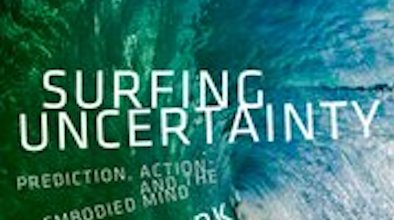 Andy Clark's Surfing Uncertainty // Reviewed by Andrew Buskell - BSPS